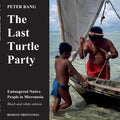 The last turtle party: Endangered Native People in Micronesia - Black and white edition. - Paperback