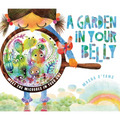 A Garden in Your Belly: Meet the Microbes in Your Gut - Paperback