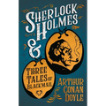 Sherlock Holmes and Three Tales of Blackmail: A Collection of Short Mystery Stories - With Original Illustrations by Sidney Paget & Charles R. MacAule - Paperback