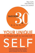 Your Unique Self: An Integral Path to Success 3.0 - Paperback