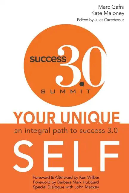 Your Unique Self: An Integral Path to Success 3.0 - Paperback