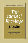 The Science of Knowledge: With the First and Second Introductions - Paperback
