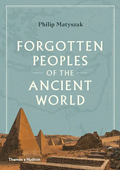 Forgotten Peoples of the Ancient World - Hardcover