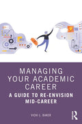 Managing Your Academic Career: A Guide to Re-Envision Mid-Career - Paperback