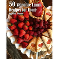 50 Valentine Lunch Recipes for Home - Paperback
