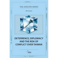 Deterrence, Diplomacy and the Risk of Conflict Over Taiwan - Paperback