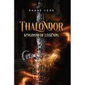 Thalondor Kingdom of Legends - Paperback