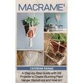 Macramé: A step-by-step guide with 29 projects to create stunning plant hanger backdrops and wall art - Hardcover