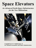 Space Elevators: An Advanced Earth-Space Infrastructure for the New Millennium - Paperback