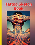 Tattoo Sketch Book: Ideal for Professional Tattooists and Students - Paperback