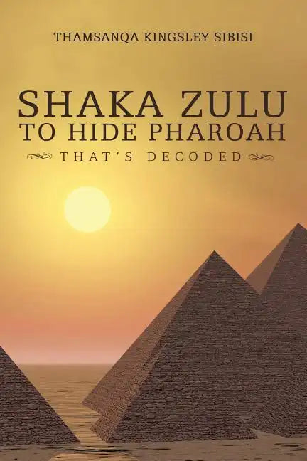 Shaka Zulu to Hide Pharoah: That's Decoded - Paperback