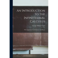 An Introduction To The Infinitesimal Calculus: With Applications To Mechanics And Physics - Paperback
