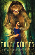 True Giants: Is Gigantopithecus Still Alive? - Paperback