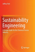 Sustainability Engineering: A Design Guide for the Chemical Process Industry - Paperback