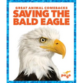 Saving the Bald Eagle - Hardcover
