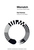 Mismatch: How Inclusion Shapes Design - Paperback