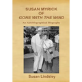 Susan Myrick of Gone with the Wind: An Autobiographical Biography - Hardcover