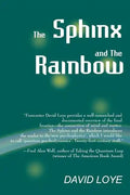 The Sphinx and the Rainbow: Brain, Mind and Future Vision - Paperback