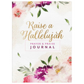 Raise a Hallelujah Prayer and Praise Journal - Paperback
