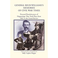 General Reub Williams's Memories of Civil War Times - Paperback