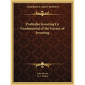 Profitable Investing Or Fundamental of the Science of Investing - Paperback