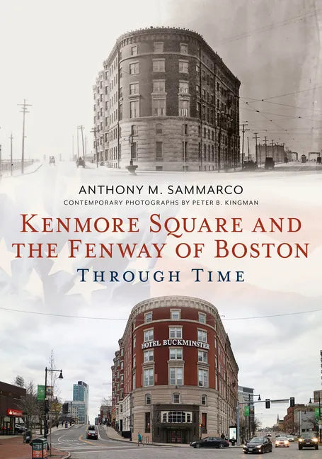 Kenmore Square and the Fenway of Boston Through Time - Paperback