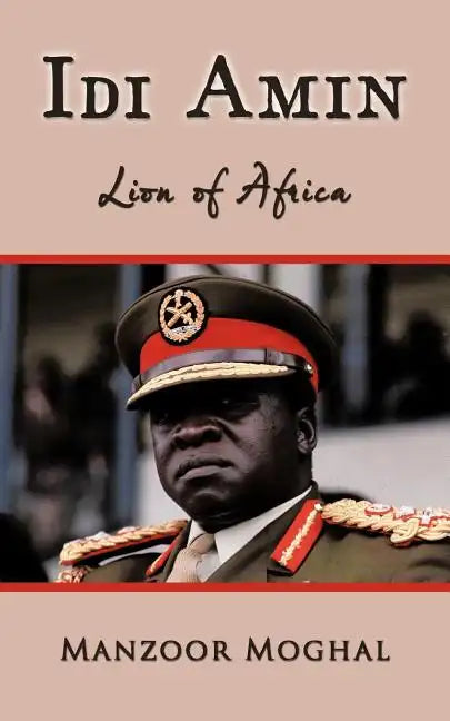 IDI Amin: Lion of Africa - Paperback