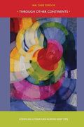 Through Other Continents: American Literature Across Deep Time - Paperback