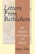 Letters From Bethlehem: Five Dramatic Monologues for Advent - Paperback