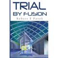 Trial By Fusion - Paperback