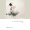 I Entered Without Words: Poems - Paperback