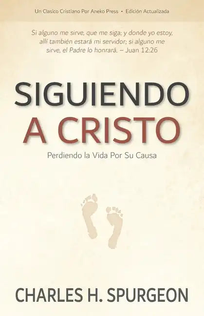Siguiendo a Cristo: Perdiendo la Vida Por Su Causa - Paperback