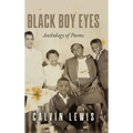 Black Boy Eyes: Anthology of Poems - Hardcover