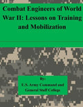 Combat Engineers of World War II: Lessons on Training and Mobilization - Paperback