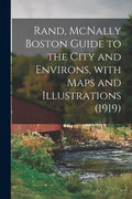 Rand, McNally Boston Guide to the City and Environs, With Maps and Illustrations (1919) - Paperback