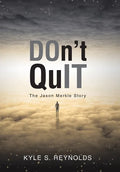 Don't Quit: The Jason Merkle Story - Hardcover