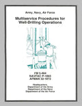 Multiservice Procedures for Well-Drilling Operations (FM 5-484 / NAVFAC P-1065 / AFMAN 32-1072) - Paperback
