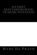 My First Montessori Book of Music Notation - Paperback