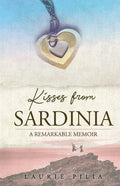 Kisses from Sardinia: A Remarkable Memoir - Paperback