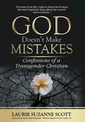 God Doesn't Make Mistakes: Confessions of a Transgender Christian - Hardcover