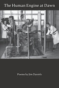 The Human Engine at Dawn: Poems - Paperback