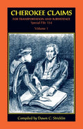 Cherokee Claims for Transportation and Subsistence, Special File 154: Volume 1 - Paperback