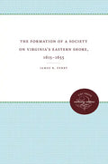 The Formation of a Society on Virginia's Eastern Shore, 1615-1655 - Paperback