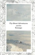Fly-About Adventures and the Ercoupe: Flying the "open cockpit convertable" Ercoupe - Paperback