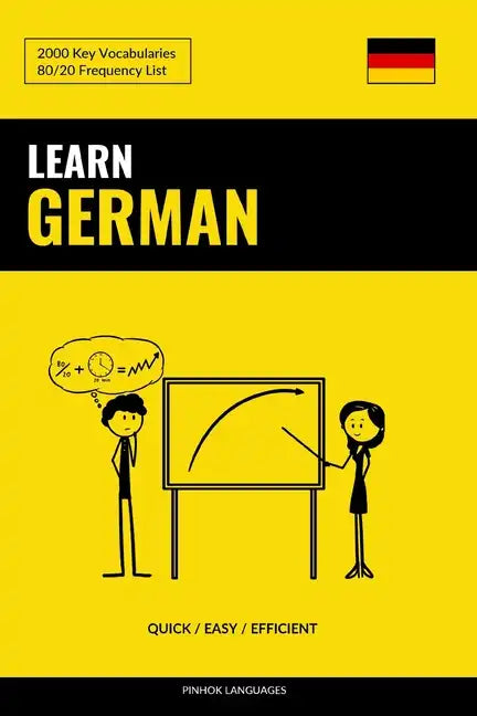 Learn German - Quick / Efficient / Simple: 2000 Key Vocabularies - Paperback