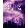 The Glass-Stained Path: A dark fairy tale novella - Paperback