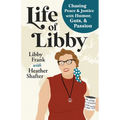Life of Libby: Chasing Peace & Justice with Humor, Guts, & Passion - Paperback