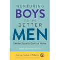 Nurturing Boys to Be Better Men: Gender Equality Starts at Home - Paperback