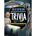 Super Surprising Trivia about the Paranormal - Hardcover