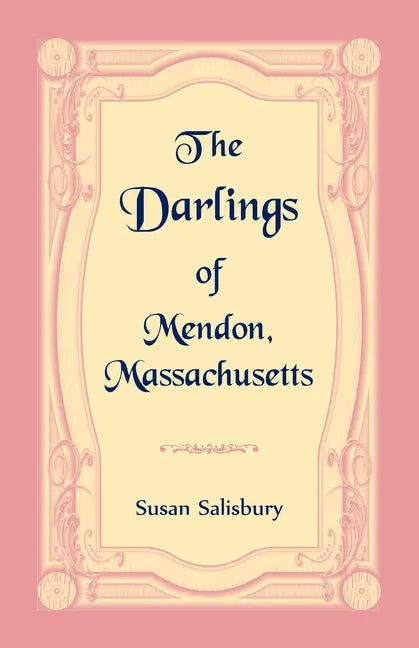 The Darlings of Mendon, Massachusetts - Paperback